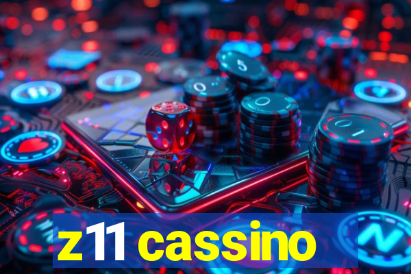 z11 cassino